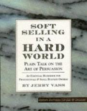 Cover of: Soft Selling in a Hard World by Jerry Vass, Jerry Vass