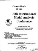 Proceedings of the 10th International Modal Analysis Conference by International Modal Analysis Conference. (10th 1992 San Diego, California)