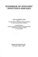 Handbook of Pediatric Infectious Diseases by Allan D., M.D. Friedman