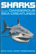 Cover of: Sharks and Other Dangerous Sea Creatures