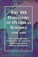 Cover of: The Iss Directory of Overseas Schools 1998-1999: The Comprehensive Guide to K-12 American and International Schools Worldwide (18th Edition)