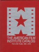 American Film Institute Catalog of Motion Pictures Produced in the United States by Richard Krafsur