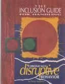 Cover of: The Inclusion Guide for Handling Chronically Disruptive Behavior by Teresa Vandover