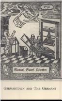 Cover of: Germantown and the Germans: An Exhibition . . . from the Collection of the Library Company of Philadelphia and the Historical Society of Pennsylvania