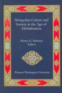 Cover of: Mongolian Culture and Society in the Age of Globalization: Proceedings of an International Research Conference, Western Washington University August 5 - 6, 2005