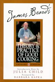 Cover of: James Beard's Theory & Practice of Good Cooking (James Beard Library of Great American Cooking, 2)