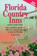 Cover of: Florida Country Inns: The Complete Guide to 150 Very Special Places to Stay in Florida