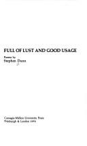 Full of Lust and Good Usage by Stephen Dunn