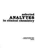 Cover of: Selected Analytes in Clinical Chemistry by Jocelyn M. Hicks, Michael K. Parker