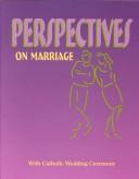 Cover of: Perspectives on Marriage: With Catholic Wedding Ceremony (Resources for Marriage) (Resources for Marriage)