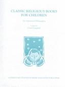 Cover of: Classic Religious Books for Children: An Annotated Bibliography