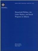Cover of: Household Welfare, the Labor Market, and Public Programs in Albania (World Bank Technical Paper)