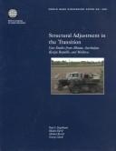 Cover of: Structural Adjustment in the Transition: Case Studies from Albania, Azerbaijan, Kyrgyz Republic, and Moldova (World Bank Discussion Paper)