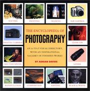 Cover of: The encyclopedia of photography: an A-to-Z visual directory, with an inspirational gallery of finished works