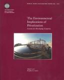 Cover of: The Environmental Implications of Privatization: Lessons for Developing Countries (World Bank Discussion Paper)