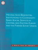 Cover of: Moving from Residential Insitutions to Community-Based Social Services in Central and Eastern Europe and the Former Soviet Union (World Free of Poverty)