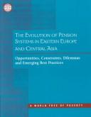 Cover of: The Evolution of Pension Systems in Eastern Europe and Central Asia: Opportunities, Contraints, Dilemmas and Emerging Practices