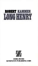 Cover of: Long Henry by Robert Kammen