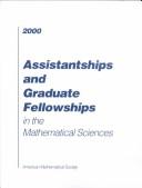 Cover of: Assistantships and Graduate Fellowships in the Mathematical Sciences, 2000 (Assistantships and Graduate Fellowships in the Mathematical Sciences)