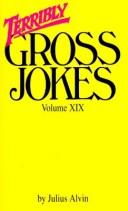 Cover of: Terribly Gross Jokes by Julius Alvin
