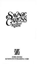 Cover of: SAVAGE CARESS