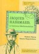Jacques Hadamard by V. G. Mazʹi︠a︡, Vladimir Maz'Ya, Tatyana Poshnikova