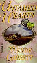 Cover of: Untamed Hearts by Wendy Garrett