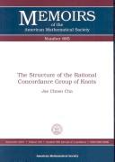 Cover of: The Structure of the Rational Concordance Group of Knots (Memoirs of the American Mathematical Society) by Jae Choon Cha