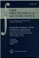 Cover of: Integrable systems: from classical to quantum : proceedings of the 38th session of the seminaire de mathématiques supérieures, July 26-August 6, 1999 Montréal, Québec, Canada