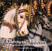 Carousel horses by Sherrell S. Anderson