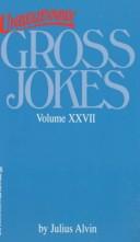 Cover of: Unbelievably Gross Jokes XXVII (Gross Jokes)