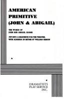 Cover of: American Primitive (or John and Abigail). by William Gibson (unspecified), Adams Abigail, John Adams - undifferentiated