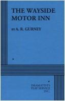 Cover of: The Wayside Motor Inn. by A. R. Gurney