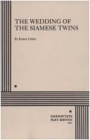 Cover of: The Wedding of the Siamese Twins. by Burton Cohen