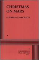 Cover of: Christmas on Mars. by Harry Kondoleon