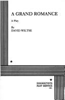 Cover of: A Grand Romance by David Wiltse