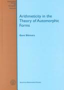 Arithmeticity in the Theory of Automorphic Forms (Mathematical Surveys and Monographs) by Goro Shimura