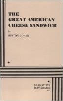 Cover of: The Great American Cheese Sandwich.