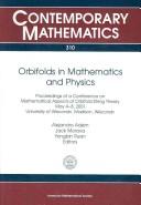 Cover of: Orbifolds in Mathematics and Physics: Proceedings of a Conference on Mathematical Aspects of Orbifold String Theory, May 4-8, 2001, University of Wisconsin, ... Wisconsin (Contemporary Mathematics)