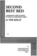 Cover of: Second Best Bed. by Tim Kelly