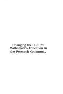 Cover of: Changing the Culture: Mathematics Education in the Research Community (Cbms Issues in Mathematics Education)