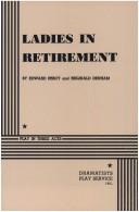 Cover of: Ladies In Retirement. by Edward Percy, Reginald Denham