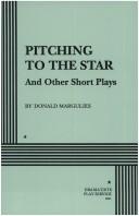 Cover of: Pitching to the Star and Other Short Plays. by Donald Margulies