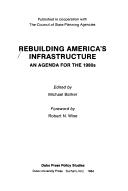 Cover of: Rebuilding America's Infrastructure: An Agenda for the 1980s (Duke Press Policy Studies)