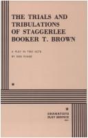 Cover of: The Trials and Tribulations of Staggerlee Booker T. Brown. by Don Evans