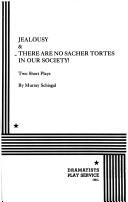Cover of: Jealousy and There Are No Sacher Tortes In Our Society!.