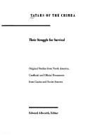 Cover of: Tatars of the Crimea: Their Struggle for Survival : Original Studies from North America, Unofficial and Official Documents from Czarist and Soviet S (Central Asia Book Series)