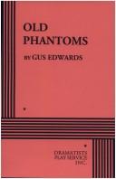 Cover of: Old Phantoms. by Gus Edwards