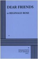 Cover of: Dear Friends. by Reginald Rose