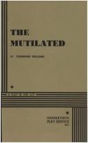 Cover of: The Mutilated. by Tennessee Williams, Tennessee Williams